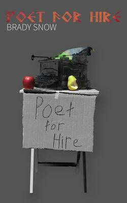 Poet for Hire by Snow, Brady