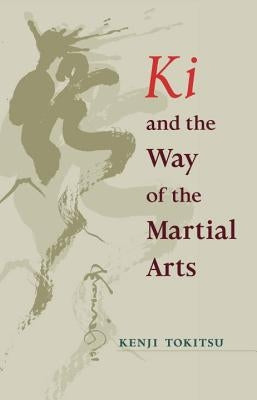KI and the Way of the Martial Arts by Tokitsu, Kenji
