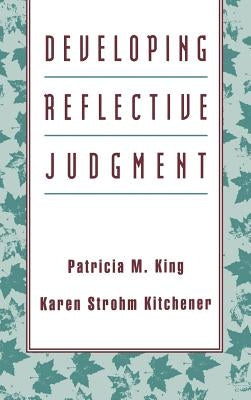 Developing Reflective Judgment by King, Patricia M.
