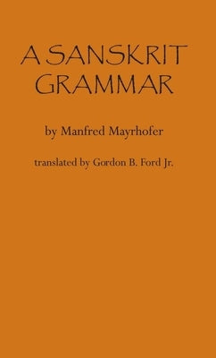 A Sanskrit Grammar by Mayrhofer, Manfred