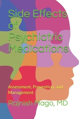Side Effects of Psychiatric Medications: Assessment, Prevention, and Management (Second Edition) by Mago, Rajnish