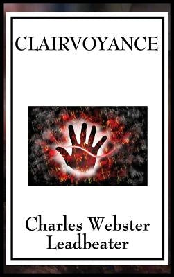 Clairvoyance by Leadbeater, Charles Webster
