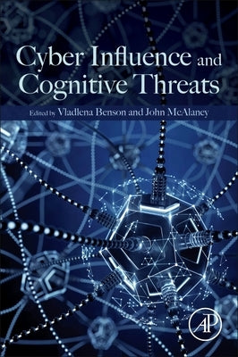 Cyber Influence and Cognitive Threats by Benson, Vladlena
