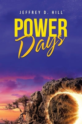 Power Days by Hill, Jeffrey D.