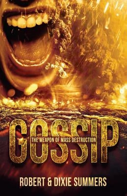 Gossip - The Weapon of Mass Destruction by Summers, Dixie