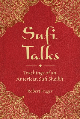 Sufi Talks: Teachings of an American Sufi Sheikh by Frager Phd, Robert