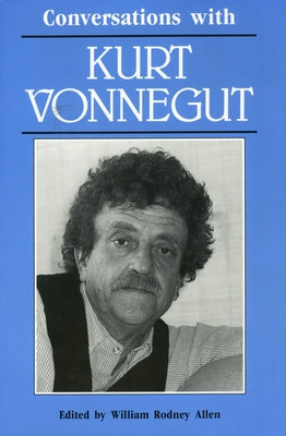 Conversations with Kurt Vonnegut by Allen, William Rodney