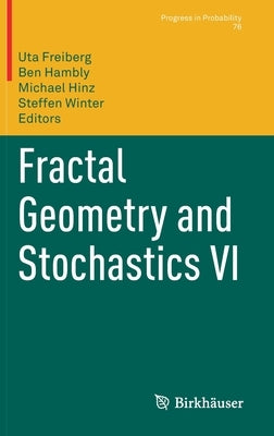 Fractal Geometry and Stochastics VI by Freiberg, Uta