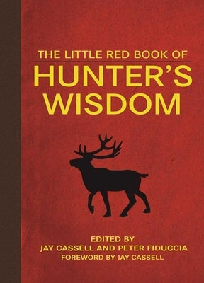 The Little Red Book of Hunter's Wisdom by Cassell, Jay