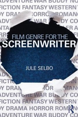 Film Genre for the Screenwriter by Selbo, Jule