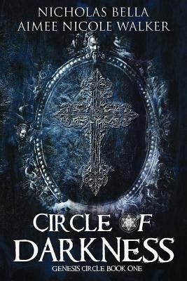 Circle of Darkness: Genesis Circle Book One by Bella, Nicholas
