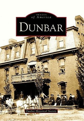 Dunbar by Dunbar Historical Society