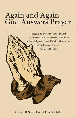 Again and Again God Answers Prayer by Atwater, Miltonetta