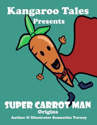 Super Carrot Man Origins by Crellen, Dennis