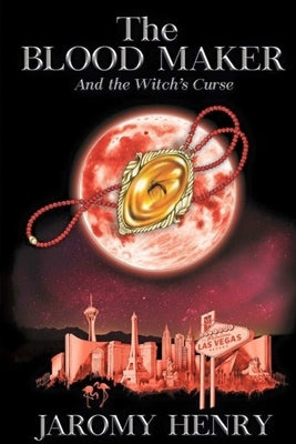 The Blood Maker and the Witch's Curse by Henry, Jaromy