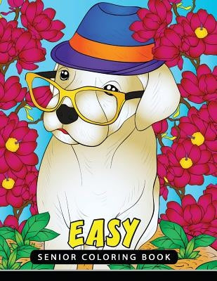 Easy Senior Coloring Book: Unique Coloring Book Easy, Fun, Beautiful Coloring Pages for Adults and Grown-up by Kodomo Publishing