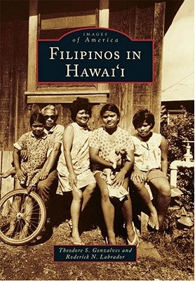 Filipinos in Hawai'i by Gonzalves, Theodore S.