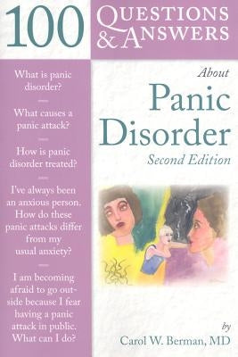 100 Q&as about Panic Disorder 2e by Berman, Carol W.
