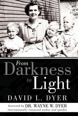 From Darkness to Light by Dyer, David L.