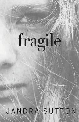 Fragile by Sutton, Jandra