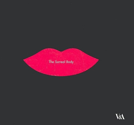 The Surreal Body: Fetish and Fashion by Wood, Ghislaine