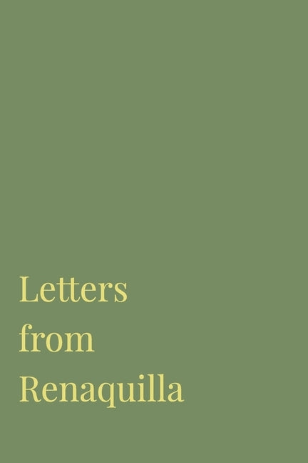 Letters from Renaquilla by Kinnally, Emmy