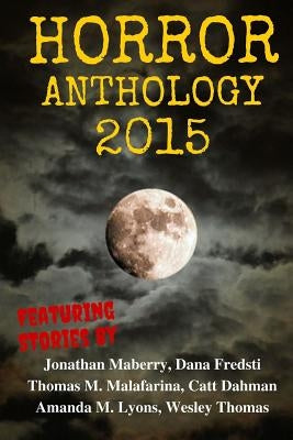 Horror Anthology 2015 by Malafarina, Thomas M.