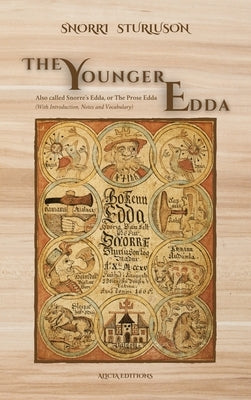 The Younger Edda: Also called Snorre's Edda, or The Prose Edda (With Introduction, Notes and Vocabulary) by Sturluson, Snorri