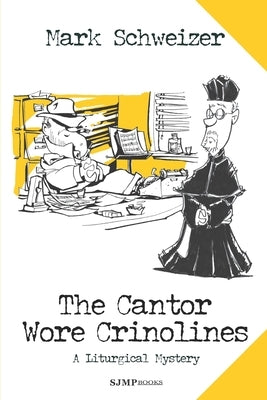 The Cantor Wore Crinolines by Schweizer, Mark