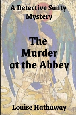 The Murder at the Abbey: A Detective Santy Mystery by Hathaway, Louise