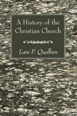 A History of the Christian Church by Qualben, Lars P.