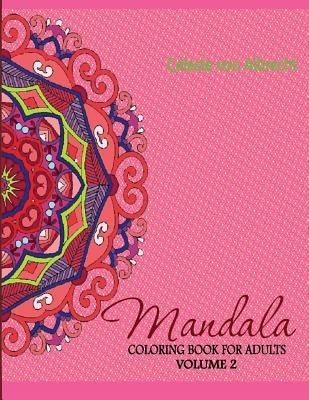 Mandala: Coloring Book for Adults, Volume 2 by Von Albrecht, Celeste