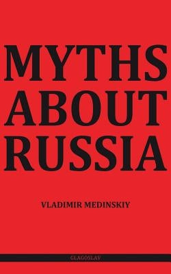 Myths about Russia by Medinskiy, Vladimir