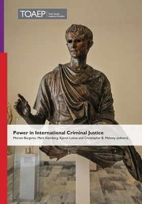 Power in International Criminal Justice by Klamberg, Mark