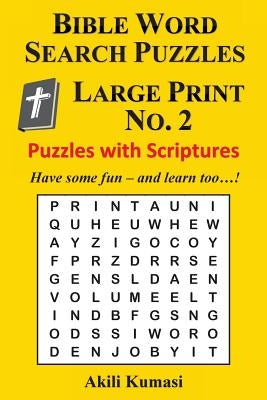 Bible Word Search Puzzles, Large Print No. 2: 50 Puzzles with Scriptures by Kumasi, Akili