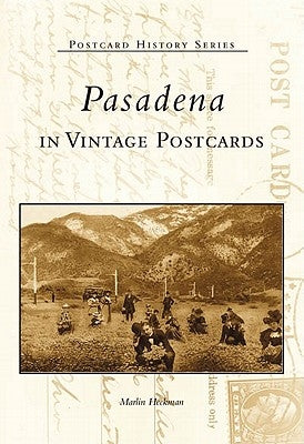 Pasadena in Vintage Postcards by Heckman, Marlin