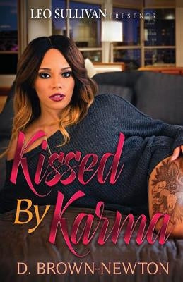 Kissed By Karma by Brown-Newton, D.