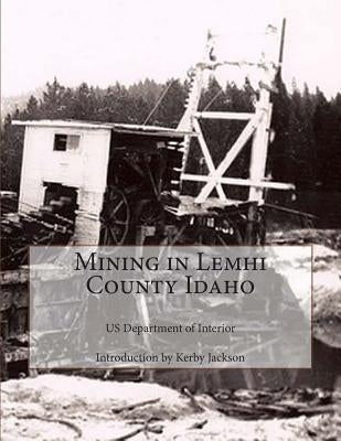 Mining in Lemhi County Idaho by Jackson, Kerby