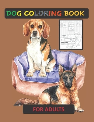 Dog Coloring Book for Adult: Coloring books for Adults: Funny Stress relieving Single-sided Dog illustrations Activity Workbook Pages for Dog lover by Annan, Isaac