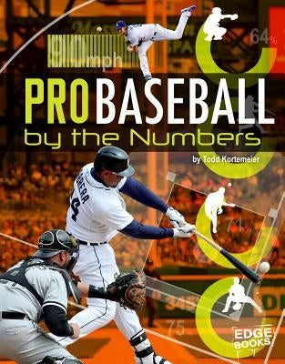 Pro Baseball by the Numbers by Kortemeier, Tom