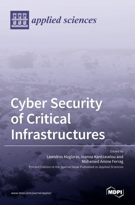 Cyber Security of Critical Infrastructures by Maglaras, Leandros