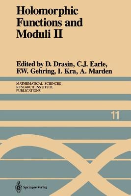 Holomorphic Functions and Moduli II: Proceedings of a Workshop Held March 13-19, 1986 by Drasin, David