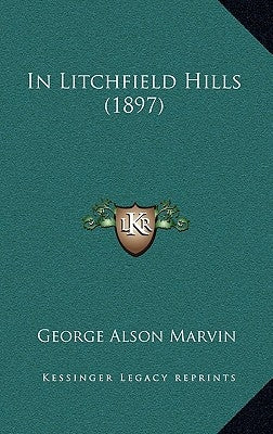 In Litchfield Hills (1897) by Marvin, George Alson