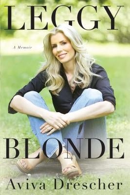 Leggy Blonde: A Memoir by Drescher, Aviva
