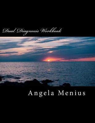 Dual Diagnosis Workbook by Menius, Angela