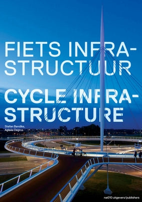 Cycle Infrastructure by Bendiks, Stefan