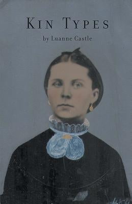 Kin Types by Castle, Luanne
