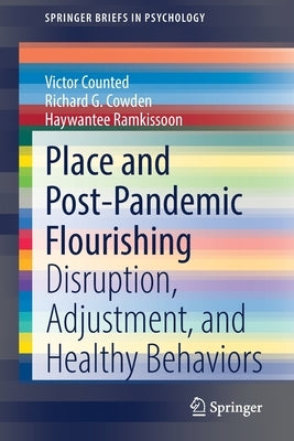 Place and Post-Pandemic Flourishing: Disruption, Adjustment, and Healthy Behaviors by Counted, Victor