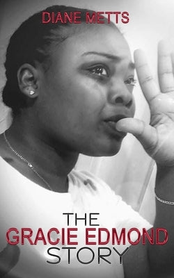 The Gracie Edmond Story by Metts, Diane