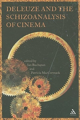 Deleuze and the Schizoanalysis of Cinema by MacCormack, Patricia